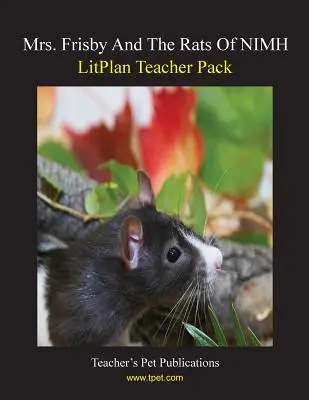 Litplan Teacher Pack: La señora Frisby y las ratas del NIMH - Litplan Teacher Pack: Mrs. Frisby and the Rats of NIMH