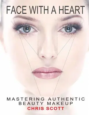 Cara con corazón: Dominar el auténtico maquillaje de belleza - Face with a Heart: Mastering Authentic Beauty Makeup