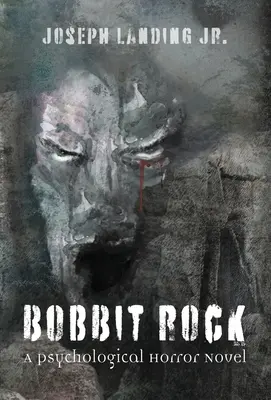 Bobbit Rock: Una novela de terror psicológico - Bobbit Rock: A Psychological Horror Novel