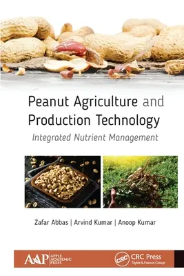 Agricultura y tecnología de producción del cacahuete: Gestión Integrada de Nutrientes - Peanut Agriculture and Production Technology: Integrated Nutrient Management