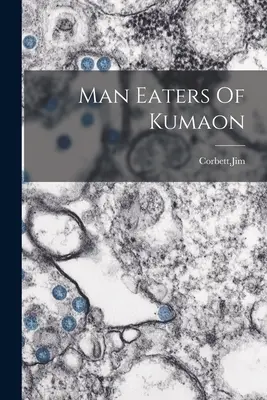 Comedores De Hombres De Kumaon - Man Eaters Of Kumaon