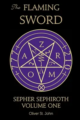 La Espada Flamígera Sepher Sephiroth Volumen Uno - The Flaming Sword Sepher Sephiroth Volume One