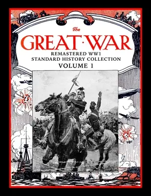 La Gran Guerra: Remastered WW1 Standard History Collection Volume 1 - The Great War: Remastered WW1 Standard History Collection Volume 1