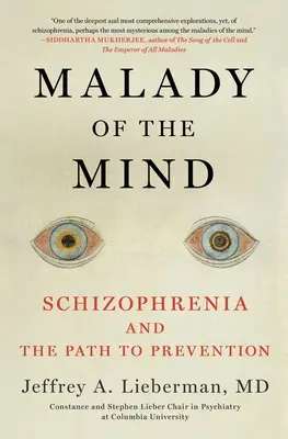 Malady of the Mind: Schizophrenia and the Path to Prevention (El mal de la mente: la esquizofrenia y el camino hacia la prevención) - Malady of the Mind: Schizophrenia and the Path to Prevention