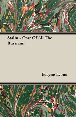 Stalin, zar de todos los rusos - Stalin - Czar Of All The Russians