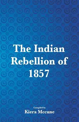 La rebelión india de 1857 - The Indian Rebellion of 1857