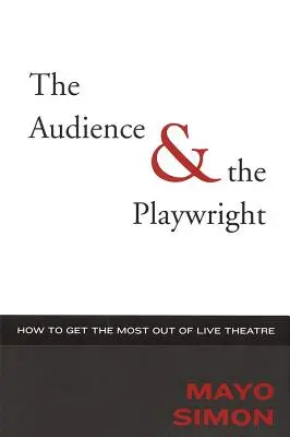 El público y el dramaturgo: cómo sacar el máximo partido al teatro en directo - The Audience & The Playwright: How to Get the Most Out of Live Theatre