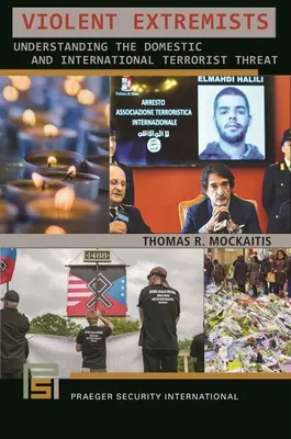 Violent Extremists: Comprender la amenaza terrorista nacional e internacional - Violent Extremists: Understanding the Domestic and International Terrorist Threat