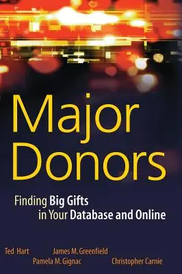 Grandes donantes: Cómo encontrar grandes donantes en su base de datos y en Internet - Major Donors: Finding Big Gifts in Your Database and Online