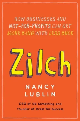 Zilch: Cómo las empresas y organizaciones sin ánimo de lucro pueden obtener más con menos dinero - Zilch: How Businesses and Not-for-Profits Can Get More Bang with Less Buck