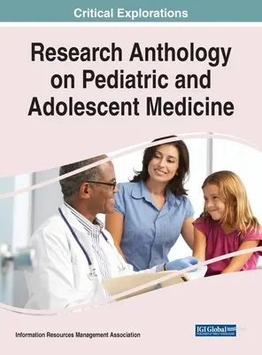 Antología de la Investigación en Medicina Pediátrica y del Adolescente - Research Anthology on Pediatric and Adolescent Medicine