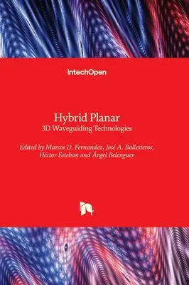 Tecnologías de guía de ondas planas híbridas - 3D - Hybrid Planar - 3D Waveguiding Technologies