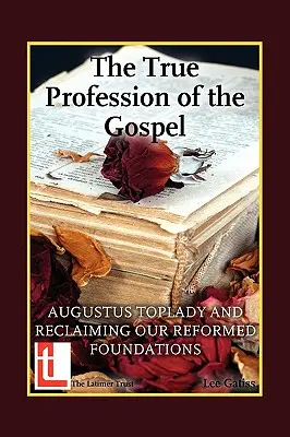 La verdadera profesión del Evangelio - The True Profession of the Gospel