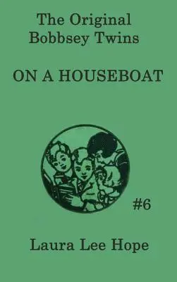 Los gemelos Bobbsey en una casa flotante - The Bobbsey Twins On a Houseboat