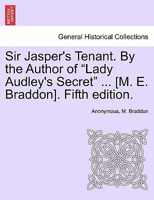 El inquilino de Sir Jasper. por la autora de El secreto de Lady Audley