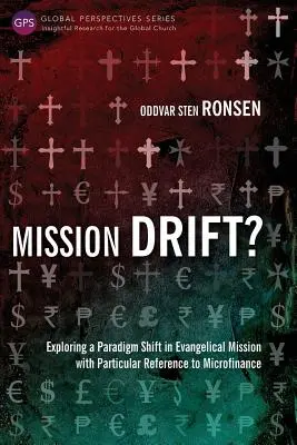 ¿Misión a la deriva? Exploración de un cambio de paradigma en la misión evangélica con especial referencia a la microfinanciación - Mission Drift?: Exploring a Paradigm Shift in Evangelical Mission with Particular Reference to Microfinance