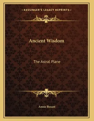 Sabiduría Antigua: El Plano Astral - Ancient Wisdom: The Astral Plane