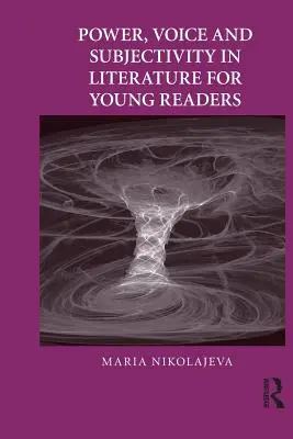 Poder, voz y subjetividad en la literatura juvenil - Power, Voice and Subjectivity in Literature for Young Readers