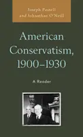 Conservadurismo americano, 1900-1930: A Reader - American Conservatism, 1900-1930: A Reader