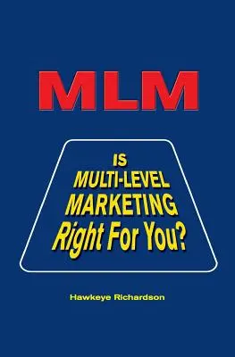 MLM: ¿Es el marketing multinivel adecuado para usted? - MLM: Is Multi-Level Marketing Right for You?