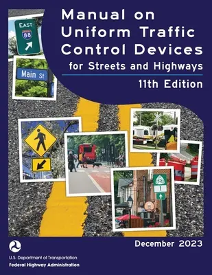 Manual de Dispositivos Uniformes para el Control del Tráfico en Calles y Carreteras (MUTCD) 11ª Edición, Diciembre 2023 (Libro Completo, Impresión en Color): National Standard - Manual on Uniform Traffic Control Devices for Streets and Highways (MUTCD) 11th Edition, December 2023 (Complete Book, Color Print): National Standard