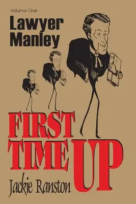 Abogado Manley: Vol 1 First Time Up - Lawyer Manley: Vol 1 First Time Up