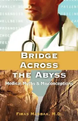 Puente sobre el abismo: mitos y conceptos médicos erróneos - Bridge Across the Abyss: Medical Myths and Misconceptions