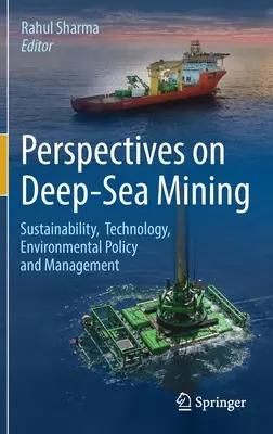 Perspectivas de la minería en aguas profundas: Sostenibilidad, Tecnología, Política y Gestión Medioambiental - Perspectives on Deep-Sea Mining: Sustainability, Technology, Environmental Policy and Management