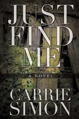 Sólo encuéntrame (novela) - Just Find Me (A Novel)