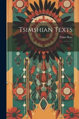 Textos Tsimshian: 1 - Tsimshian Texts: 1