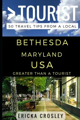 Greater Than a Tourist - Bethesda Maryland USA: 50 Consejos de viaje de un local - Greater Than a Tourist - Bethesda Maryland USA: 50 Travel Tips from a Local