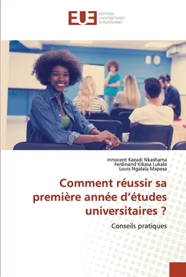 Comment russir sa première anne d'tudes universitaires ? - Comment russir sa premire anne d'tudes universitaires ?