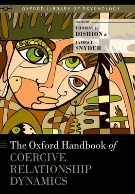 Oxford Handbook of Coercive Relationship Dynamics (Manual Oxford de dinámica de las relaciones coercitivas) - Oxford Handbook of Coercive Relationship Dynamics