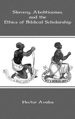 Esclavitud, abolicionismo y ética de la erudición bíblica - Slavery, Abolitionism, and the Ethics of Biblical Scholarship