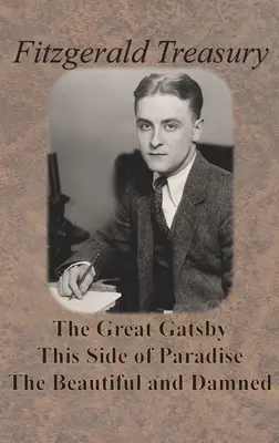 Tesoro Fitzgerald - El gran Gatsby, A este lado del paraíso, Hermosos y malditos - Fitzgerald Treasury - The Great Gatsby, This Side of Paradise, The Beautiful and Damned