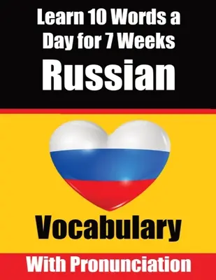 Russian Vocabulary Builder: Aprende 10 palabras rusas al día durante 7 semanas The Daily Russian Challenge: Una guía completa para niños y principiantes - Russian Vocabulary Builder: Learn 10 Russian Words a Day for 7 Weeks The Daily Russian Challenge: A Comprehensive Guide for Children and Beginners