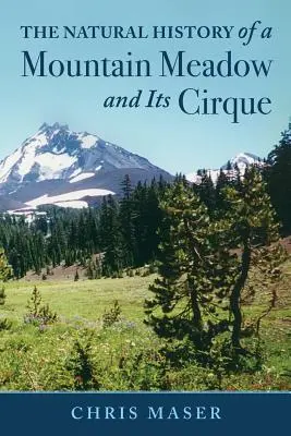 Historia natural de un prado de montaña y su circo - The Natural History of a Mountain Meadow and Its Cirque