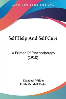 Autoayuda y autocura: manual de psicoterapia (1910) - Self Help And Self Cure: A Primer Of Psychotherapy (1910)