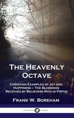 Octava Celestial: Ejemplos cristianos de alegría y felicidad - Las bendiciones que reciben los creyentes ricos en virtudes - Heavenly Octave: Christian Examples of Joy and Happiness - The Blessings Received by Believers Rich in Virtue