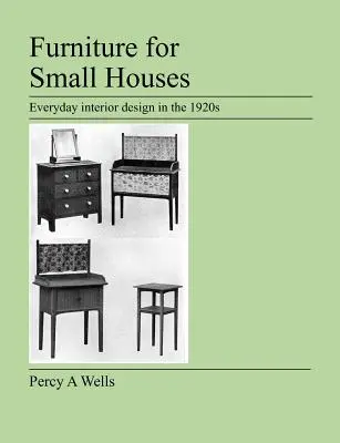 Muebles para casas pequeñas: El interiorismo cotidiano de los años veinte - Furniture For Small Houses: Everyday interior design in the 1920s