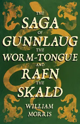 La saga de Gunnlaug el Lengua de Gusano y Rafn el Skald (1869) - The Saga of Gunnlaug the Worm-Tongue and Rafn the Skald (1869)