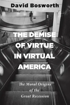 La desaparición de la virtud en la América virtual - The Demise of Virtue in Virtual America