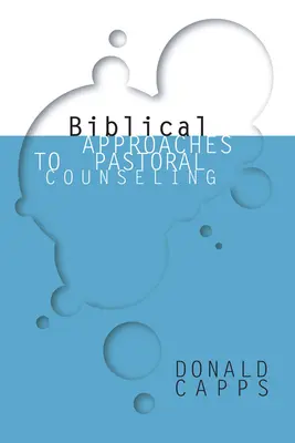 Enfoques bíblicos del asesoramiento pastoral - Biblical Approaches to Pastoral Counseling