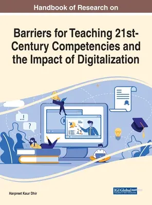 Manual de investigación sobre las barreras para la enseñanza de las competencias del siglo XXI y el impacto de la digitalización - Handbook of Research on Barriers for Teaching 21st-Century Competencies and the Impact of Digitalization