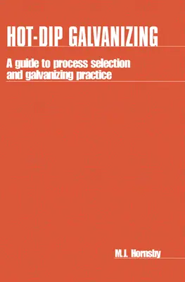 Galvanización en caliente: Guía para la selección del proceso y la práctica del galvanizado - Hot-Dip Galvanizing: A Guide to Process Selection and Galvanizing Practice