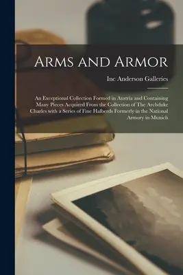 Armas y armaduras: una colección excepcional formada en Austria y que contiene muchas piezas adquiridas de la colección del Archiduque Ch. - Arms and Armor: an Exceptional Collection Formed in Austria and Containing Many Pieces Acquired From the Collection of The Archduke Ch