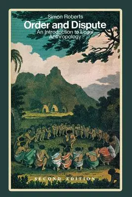 Orden y Disputa: Introducción a la antropología jurídica (segunda edición) - Order and Dispute: An Introduction to Legal Anthropology (Second Edition)