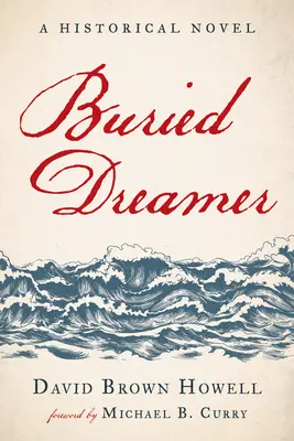 Soñador enterrado: Una novela histórica - Buried Dreamer: A Historical Novel