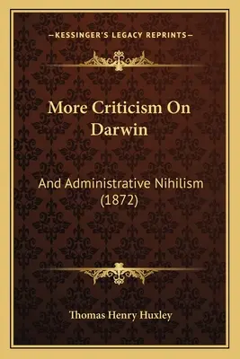 Más críticas sobre Darwin: Y Nihilismo Administrativo (1872) - More Criticism On Darwin: And Administrative Nihilism (1872)