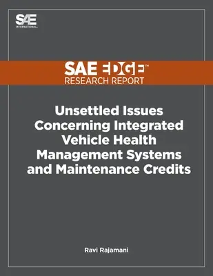 Cuestiones pendientes sobre los sistemas integrados de gestión de la salud de los vehículos y los créditos de mantenimiento - Unsettled Issues Concerning Integrated Vehicle Health Management Systems and Maintenance Credits